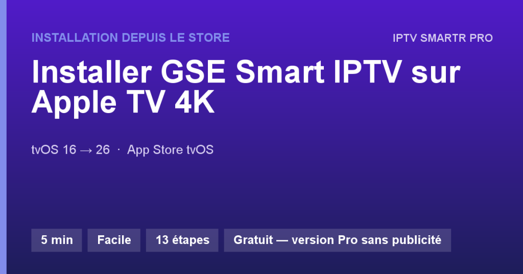 GSE Smart IPTV sur Apple TV 4K (tvOS) — Installation depuis le store
