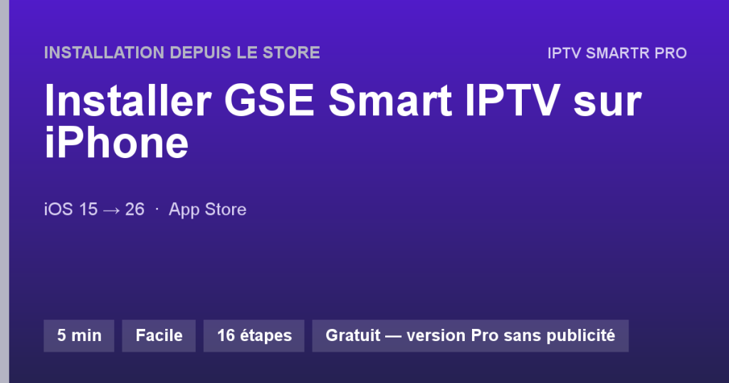 GSE Smart IPTV sur iPhone (iOS 15 et supérieur) — Installation depuis le store