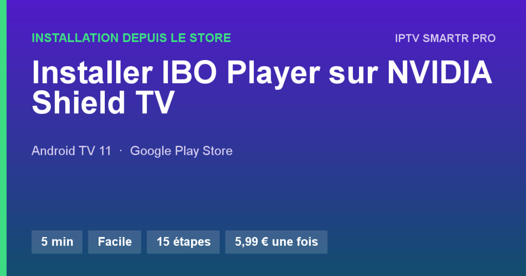 IBO Player sur NVIDIA Shield TV / Shield TV Pro — Installation depuis le store