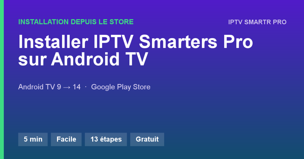 IPTV Smarters Pro sur Box et TV Android TV / Google TV — Installation depuis le store