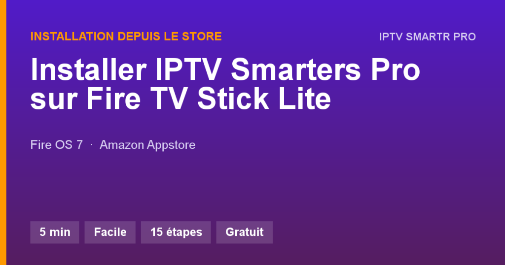 IPTV Smarters Pro sur Amazon Fire TV Stick Lite — Installation depuis le store