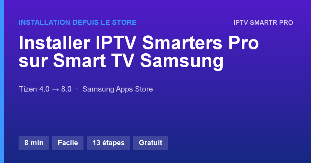IPTV Smarters Pro sur Smart TV Samsung (Tizen OS) — Installation depuis le store