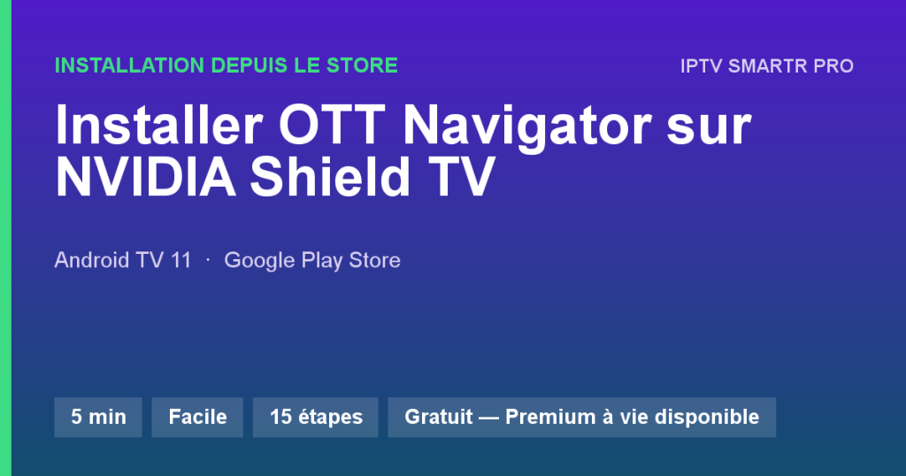 OTT Navigator sur NVIDIA Shield TV / Shield TV Pro — Installation depuis le store