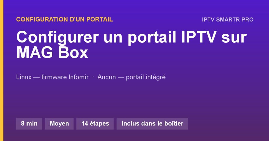 Portail IPTV (Stalker) sur Boîtier MAG 250 / 254 / 322 / 420 — Configuration d'un portail