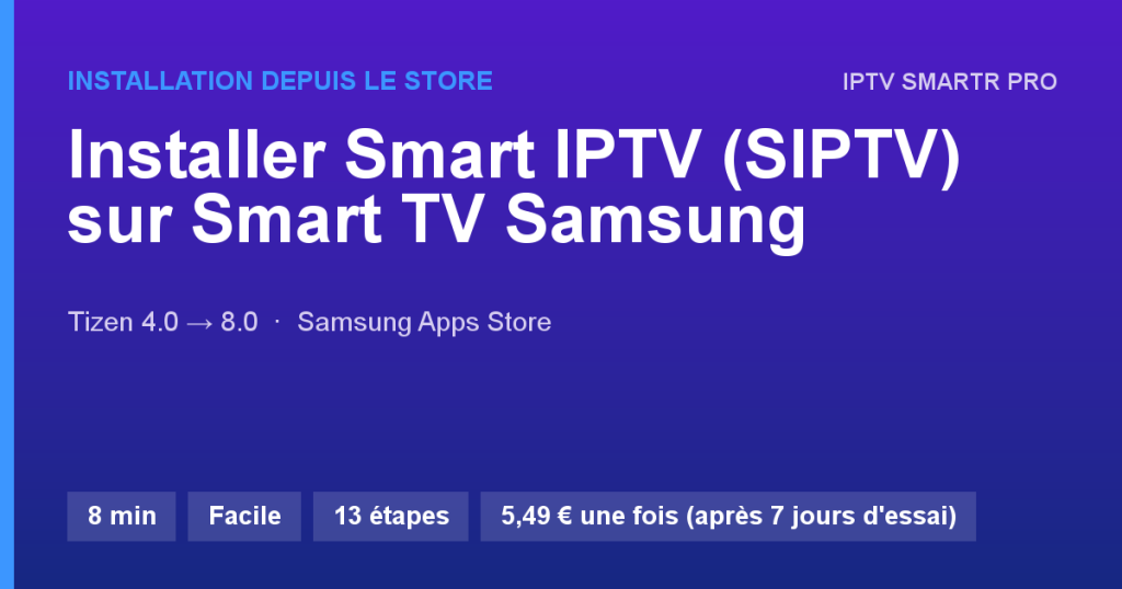 Smart IPTV (SIPTV) sur Smart TV Samsung (Tizen OS) — Installation depuis le store