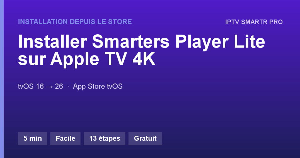 Smarters Player Lite sur Apple TV 4K (tvOS) — Installation depuis le store