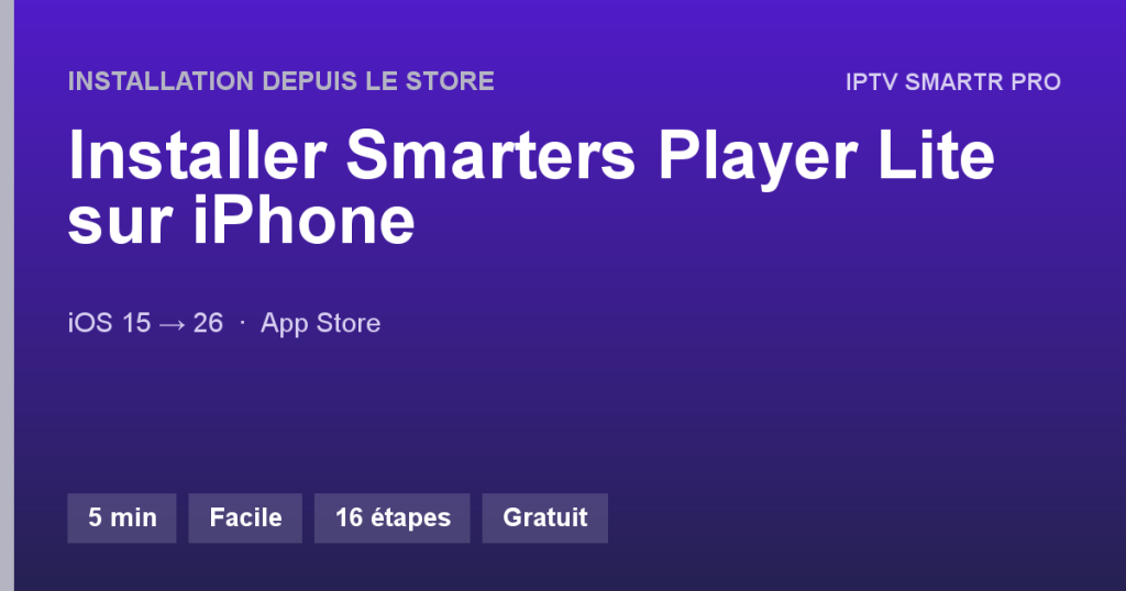 Smarters Player Lite sur iPhone (iOS 15 et supérieur) — Installation depuis le store