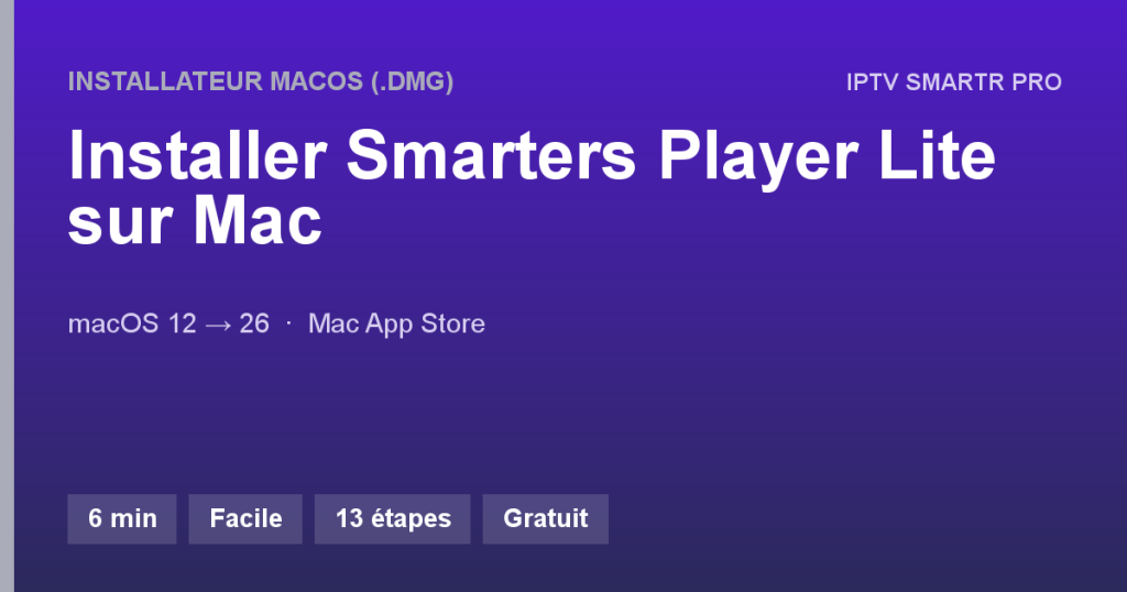 Smarters Player Lite sur Mac (macOS Intel et Apple Silicon) — Installateur macOS (.dmg)