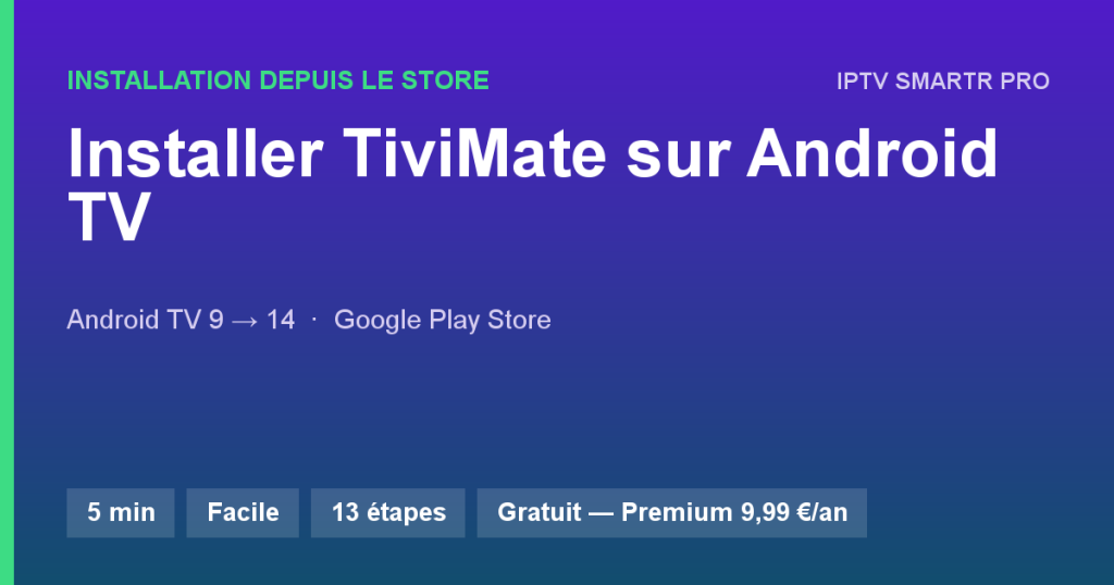 TiviMate sur Box et TV Android TV / Google TV — Installation depuis le store