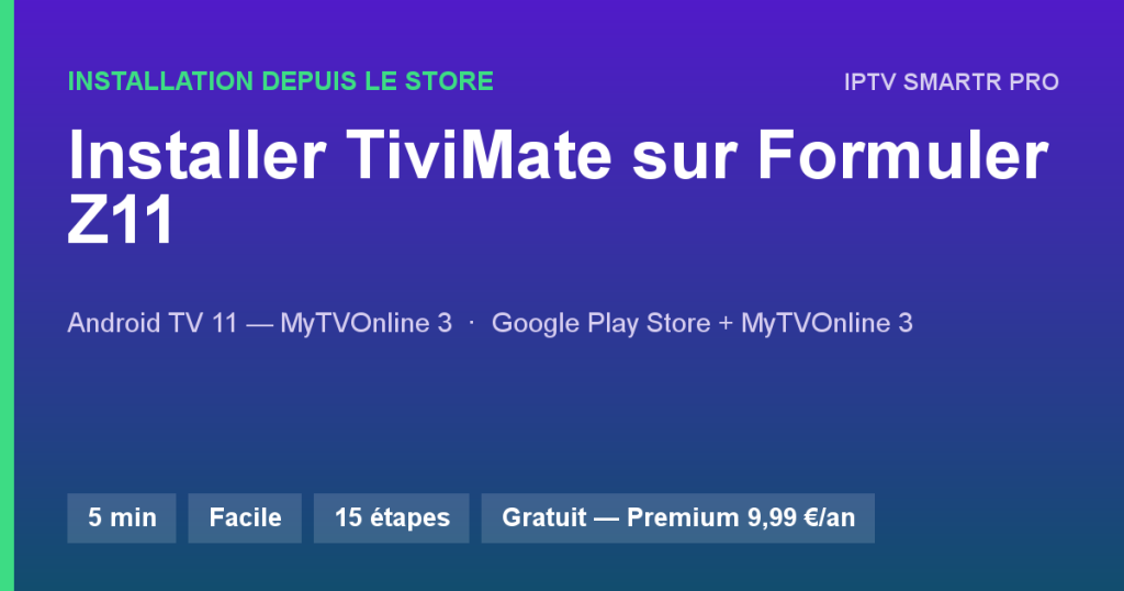 TiviMate sur Formuler Z11 Pro / Z11 Pro Max — Installation depuis le store
