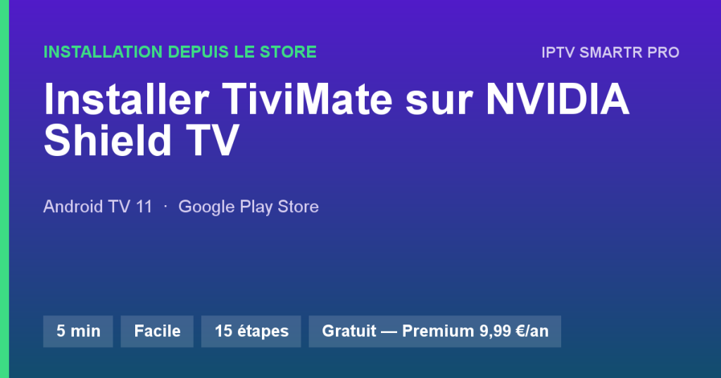TiviMate sur NVIDIA Shield TV / Shield TV Pro — Installation depuis le store