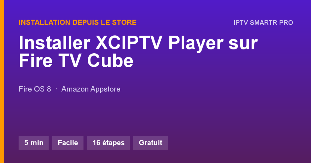 XCIPTV Player sur Amazon Fire TV Cube (3e génération) — Installation depuis le store