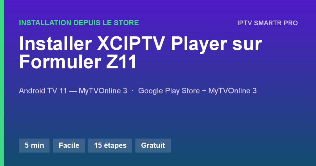 XCIPTV Player sur Formuler Z11 Pro / Z11 Pro Max — Installation depuis le store